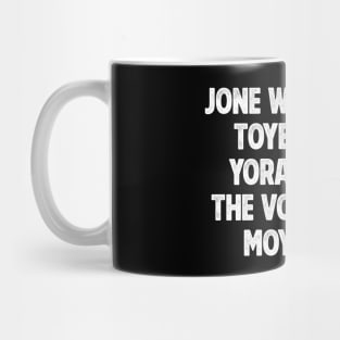 JONE WASTE YORE TOYE MONME YORALL REDIII THE VOICE INSIDE MOYE YEDD Mug